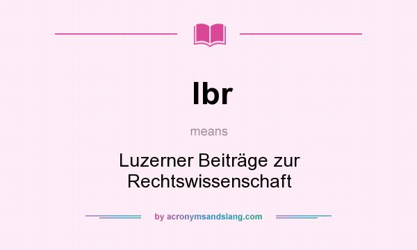 What does lbr mean? It stands for Luzerner Beiträge zur Rechtswissenschaft