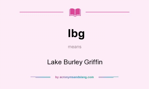What does lbg mean? It stands for Lake Burley Griffin