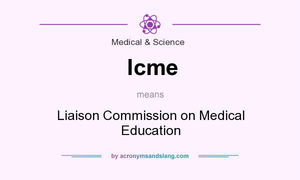 What does lcme mean? It stands for Liaison Commission on Medical Education