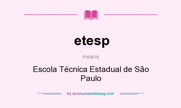 What does etesp mean? It stands for Escola Técnica Estadual de São Paulo