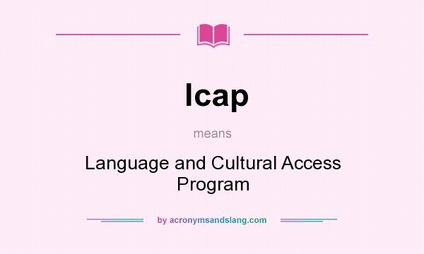 What does lcap mean? It stands for Language and Cultural Access Program