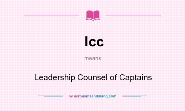 What does lcc mean? It stands for Leadership Counsel of Captains