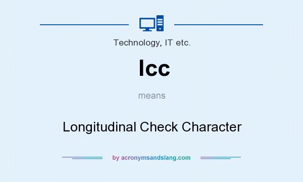 What does lcc mean? It stands for Longitudinal Check Character