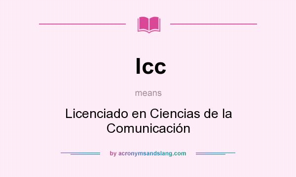 What does lcc mean? It stands for Licenciado en Ciencias de la Comunicación
