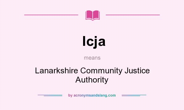 What does lcja mean? It stands for Lanarkshire Community Justice Authority