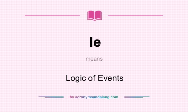 What does le mean? It stands for Logic of Events