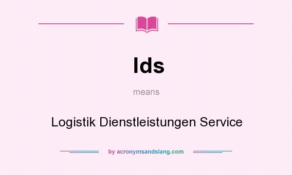 What does lds mean? It stands for Logistik Dienstleistungen Service