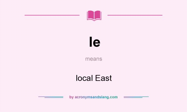 What does le mean? It stands for local East