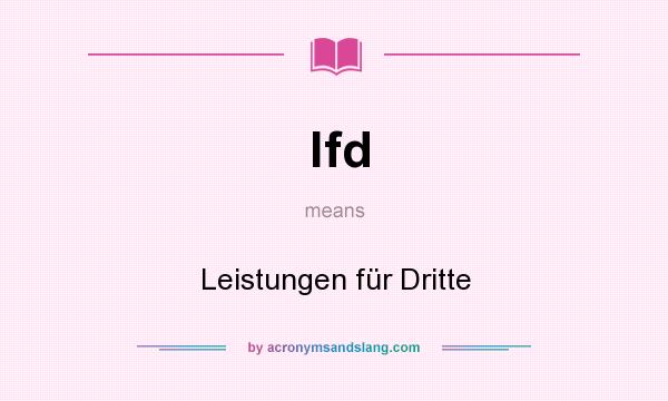 What does lfd mean? It stands for Leistungen für Dritte