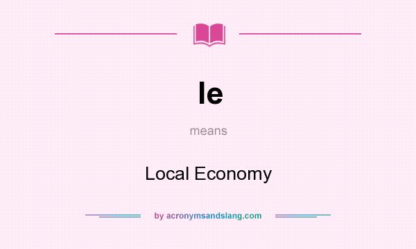 What does le mean? It stands for Local Economy