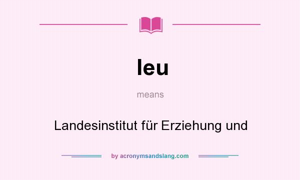 What does leu mean? It stands for Landesinstitut für Erziehung und