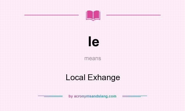 What does le mean? It stands for Local Exhange