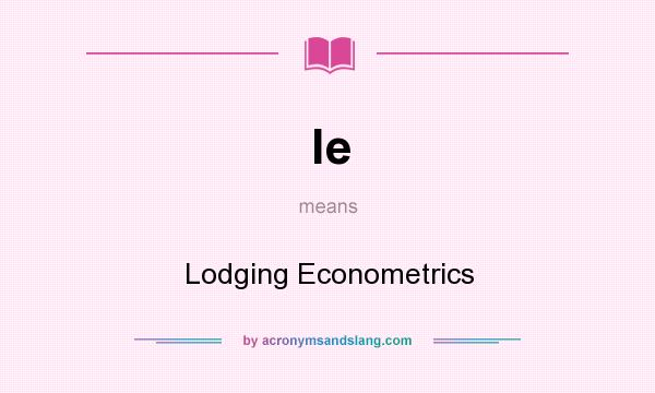 What does le mean? It stands for Lodging Econometrics