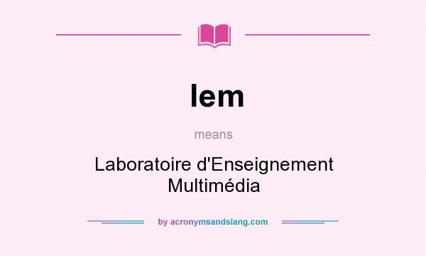 What does lem mean? It stands for Laboratoire d`Enseignement Multimédia