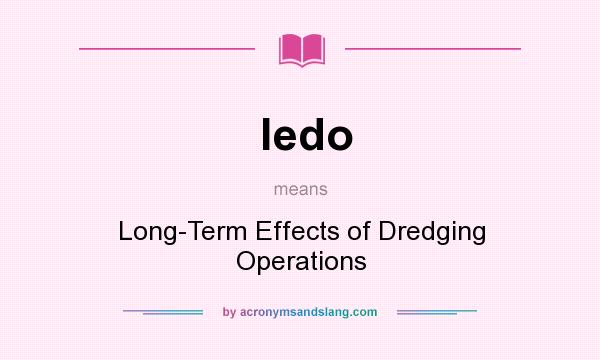 What does ledo mean? It stands for Long-Term Effects of Dredging Operations