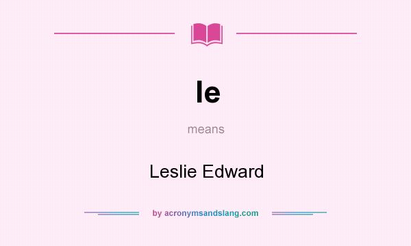 What does le mean? It stands for Leslie Edward