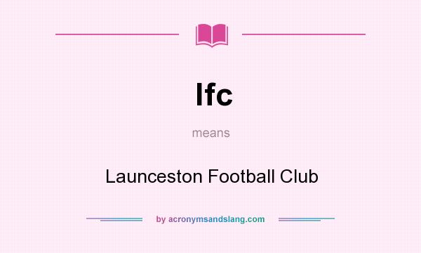 What does lfc mean? It stands for Launceston Football Club