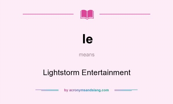 What does le mean? It stands for Lightstorm Entertainment