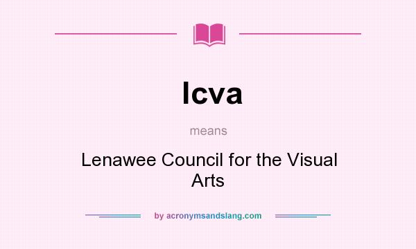 What does lcva mean? It stands for Lenawee Council for the Visual Arts