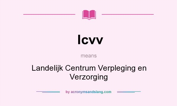 What does lcvv mean? It stands for Landelijk Centrum Verpleging en Verzorging