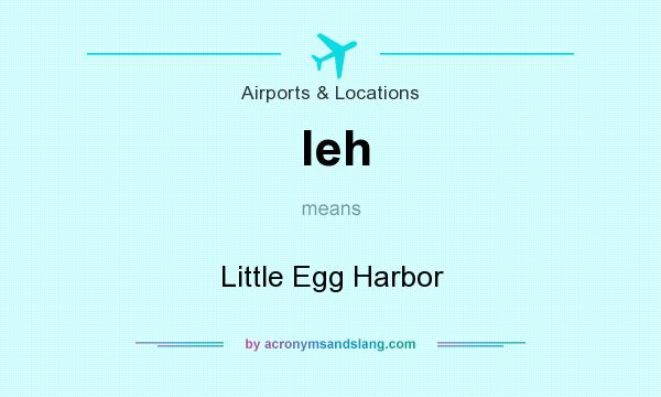 What does leh mean? It stands for Little Egg Harbor