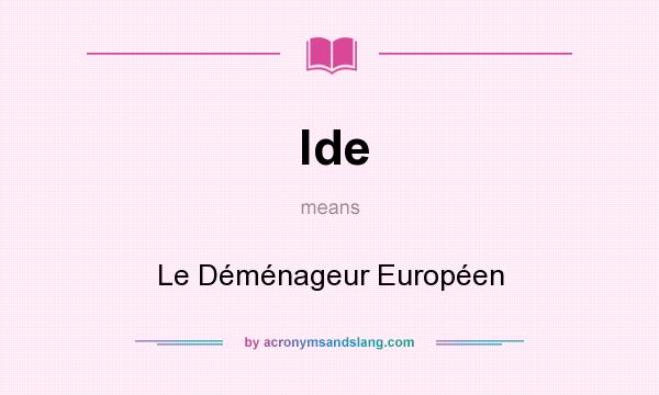 What does lde mean? It stands for Le Déménageur Européen