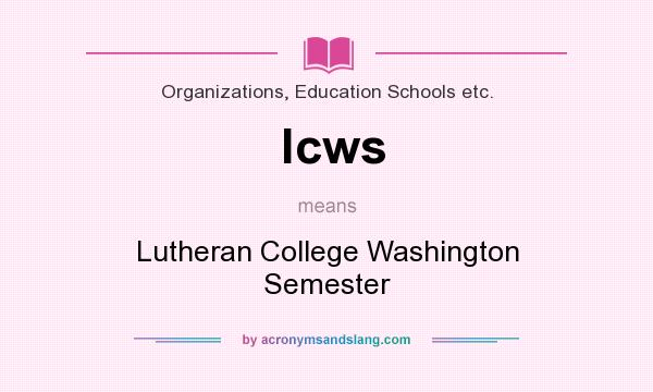 What does lcws mean? It stands for Lutheran College Washington Semester