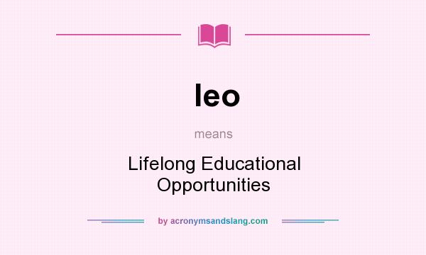 What does leo mean? It stands for Lifelong Educational Opportunities