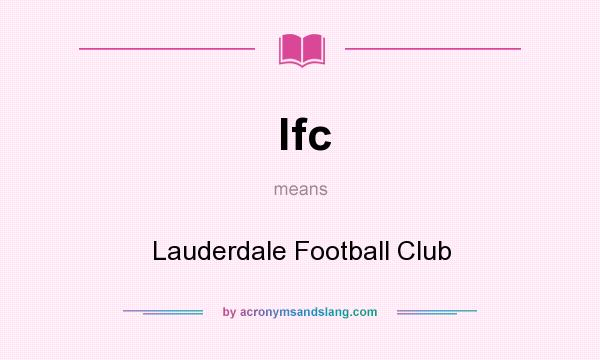 What does lfc mean? It stands for Lauderdale Football Club