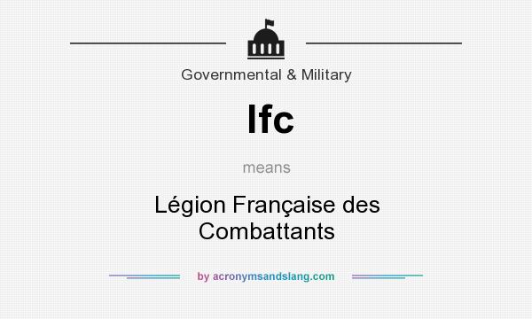 What does lfc mean? It stands for Légion Française des Combattants