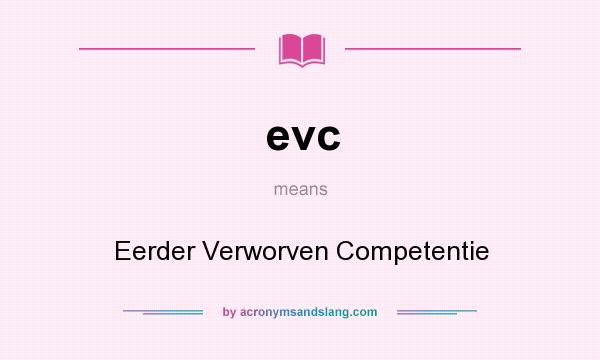 What does evc mean? It stands for Eerder Verworven Competentie