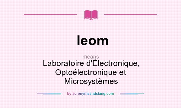 What does leom mean? It stands for Laboratoire d`Électronique, Optoélectronique et Microsystèmes