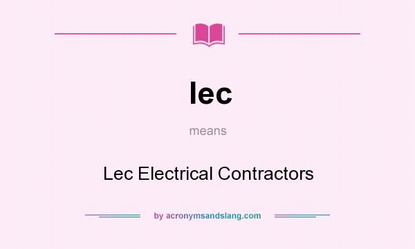 What does lec mean? It stands for Lec Electrical Contractors