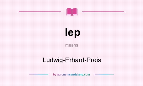 What does lep mean? It stands for Ludwig-Erhard-Preis