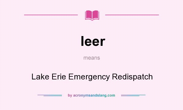 What does leer mean? It stands for Lake Erie Emergency Redispatch