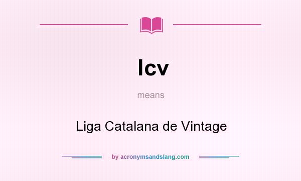 What does lcv mean? It stands for Liga Catalana de Vintage