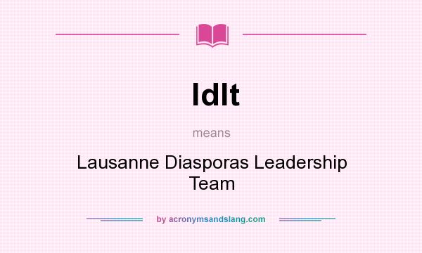 What does ldlt mean? It stands for Lausanne Diasporas Leadership Team