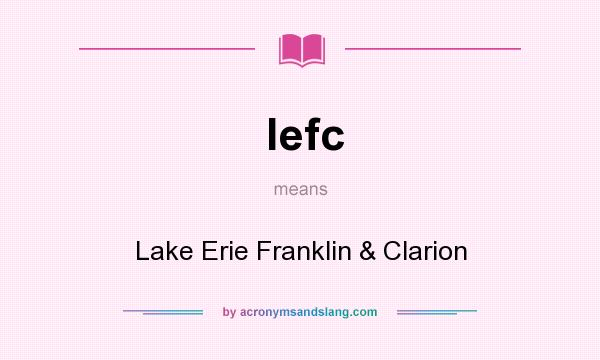 What does lefc mean? It stands for Lake Erie Franklin & Clarion