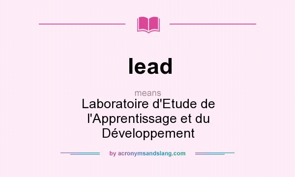 What does lead mean? It stands for Laboratoire d`Etude de l`Apprentissage et du Développement