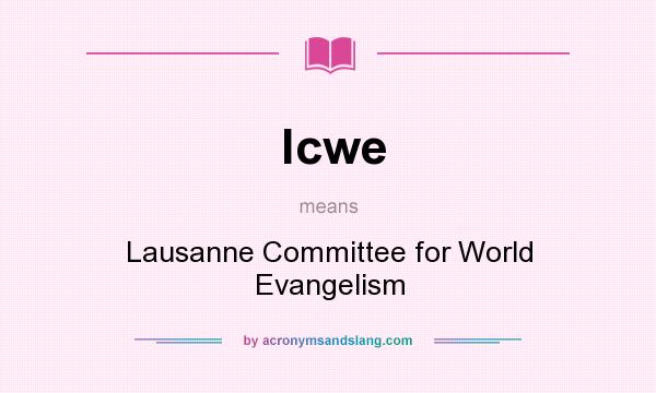 What does lcwe mean? It stands for Lausanne Committee for World Evangelism