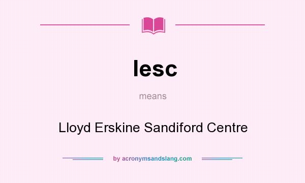 What does lesc mean? It stands for Lloyd Erskine Sandiford Centre