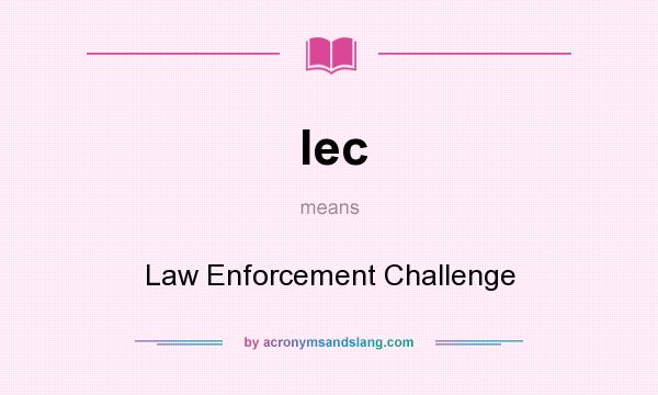 What does lec mean? It stands for Law Enforcement Challenge