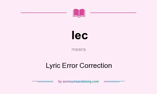 What does lec mean? It stands for Lyric Error Correction