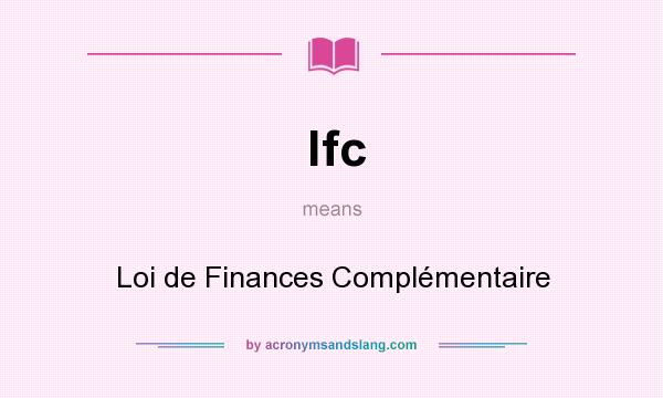 What does lfc mean? It stands for Loi de Finances Complémentaire