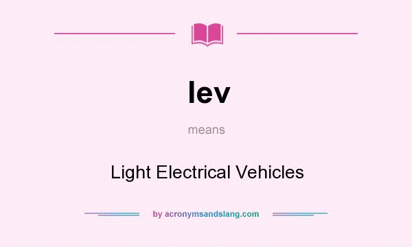 What does lev mean? It stands for Light Electrical Vehicles