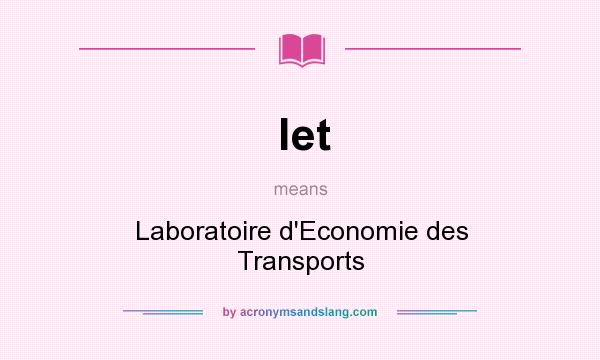 What does let mean? It stands for Laboratoire d`Economie des Transports