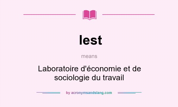 What does lest mean? It stands for Laboratoire d`économie et de sociologie du travail