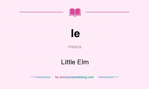 What does le mean? It stands for Little Elm