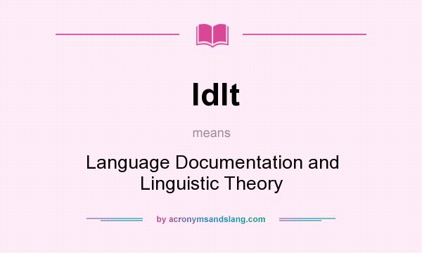 What does ldlt mean? It stands for Language Documentation and Linguistic Theory