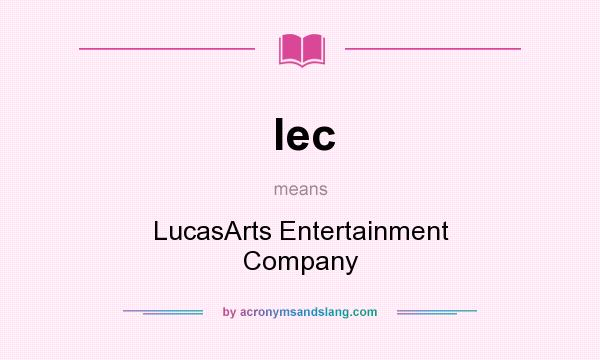 What does lec mean? It stands for LucasArts Entertainment Company